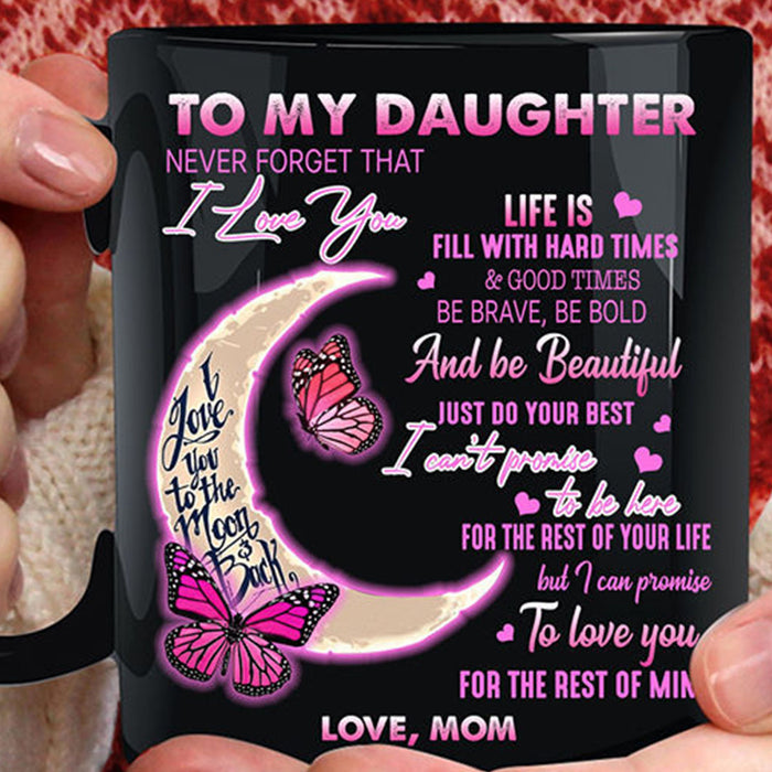 Personalized To Daughter Coffee Mug Print Pink Butterfly Sweet Message I Love You To The Moon And Back Gifts For Birthday