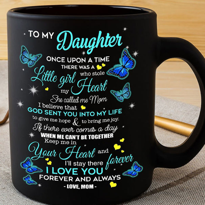 Personalized To Daughter Coffee Mug Print Blue Butterfly Sweet Message I Love You Forever And Always Mug Gifts For Birthday