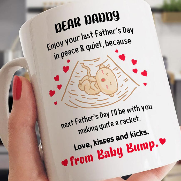 Personalized Baby Bump Coffee Mug Dear Daddy Enjoy Your Last Father's Day In Peace And Quiet New Dad Gifts