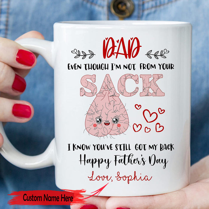 Personalized Coffee Mug Dad Even Though I'm Not From Your Sack Funny Father's Day Gifts For Stepdad Bonus Dad