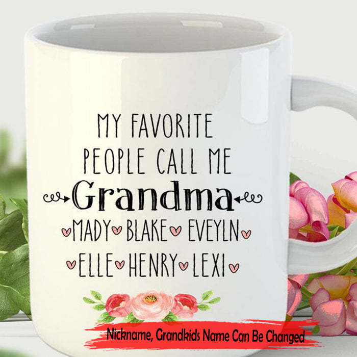Personalized To Grandma Coffee Mug My Favorite People Call Me Grandma Customized Multi Kids Names Gifts For Mothers Day