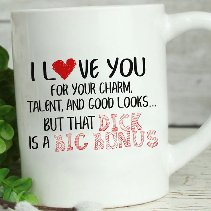 Funny Boyfriend Coffee Mug I Love You For Your Charm Talent And Good Looks Gifts For Him For Valentine's Day