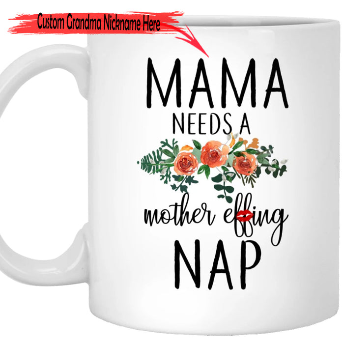 Personalized To Grandma Coffee Mug Gifts For Grandmother From Kids Mama Needs A Mother Effing Nap Gifts For Mothers Day