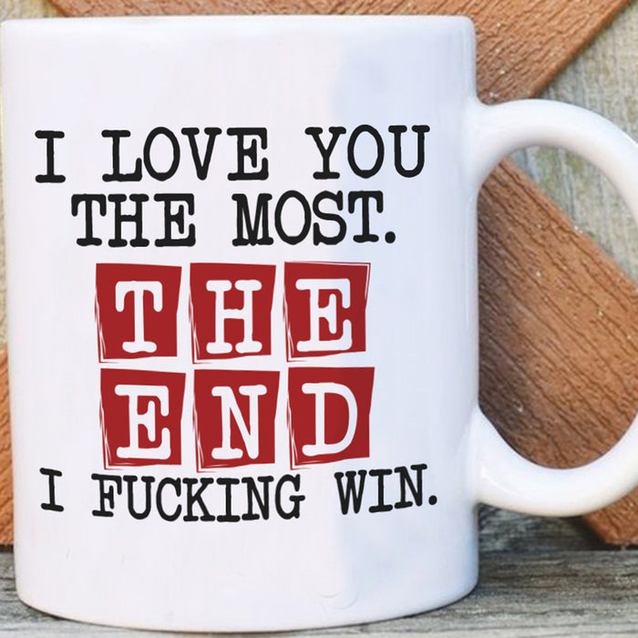 Boyfriend Coffee Mug I Love You The Most The End Funny Gifts For Him For Valentine's Day Birthday