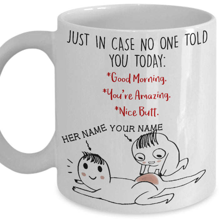 Personalized Coffee Mug For Wife Just In Case No One Told You Today Nice Butt Gifts For Valentine's Day