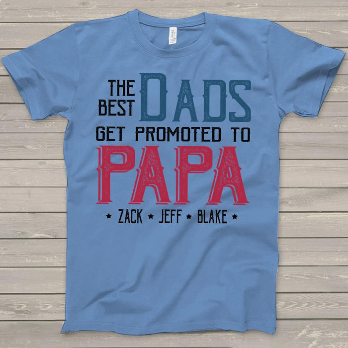 Personalized Shirt For Grandpa The Best Dads Get Promoted To Papa Custom Grandkids Name
