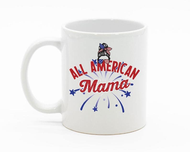 Personalized Coffee Mugs For Mother All American Mama Mug For Independence Day Mug 11oz 15oz