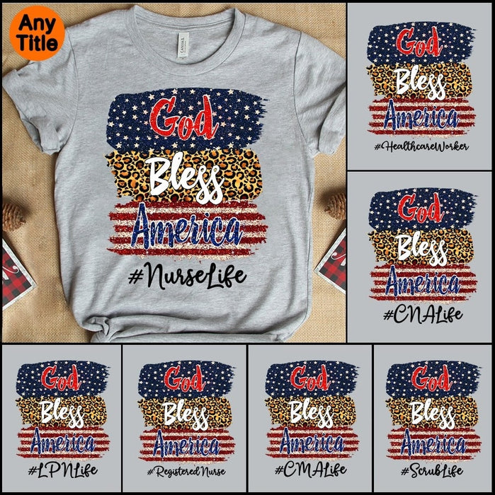 Personalized T-Shirt God Bless America With Hashtag Nurselife Shirt US Flag Shirt For Independence Day