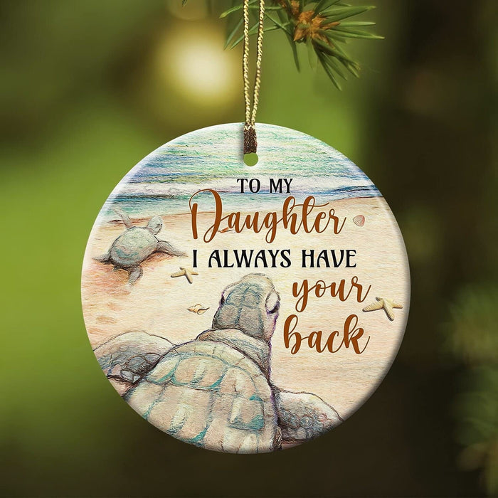 Personalized To My Daughter Turtle Ornament From Dad Mom I Always Have Your Back Circle Ceramic Ornament Ideas for Girl