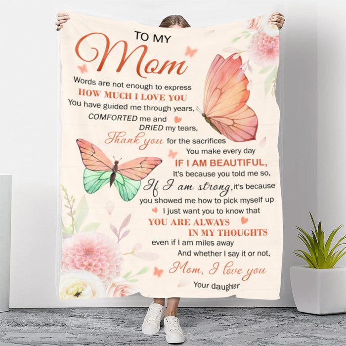 Personalized To My Mom Blanket From Daughter Thank You For The Sacrifices Beautiful Butterfly & Flower Printed