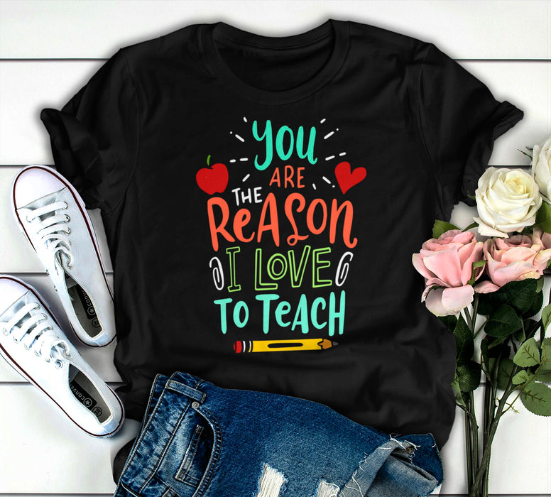 Classic T-Shirt For Teachers You Are The Reason I Love To Teach Apple & Pencil Print Back To School Outfit