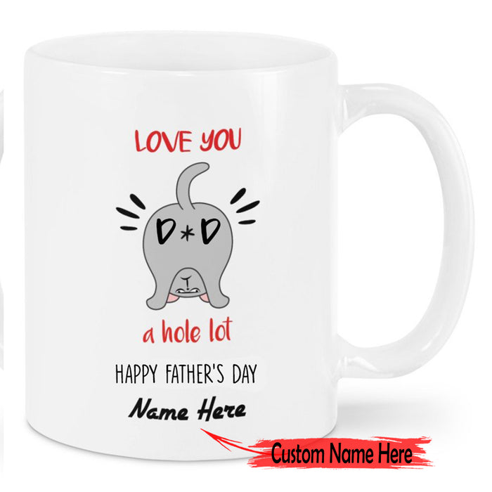 Personalized Love You Dad A Hole Lot Coffee Mug Cat Dad Father's Day Gifts From Kitten Custom Change Color Mug