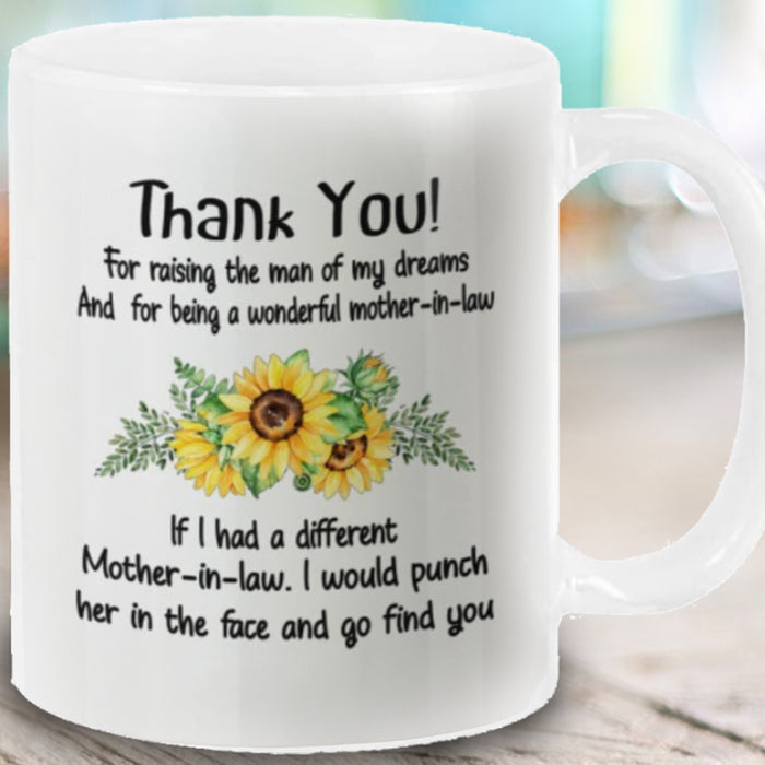 Mother In Law Coffee Mug Thank You For Raising The Man Of My Dreams Print Sunflower Gifts For Mothers Day