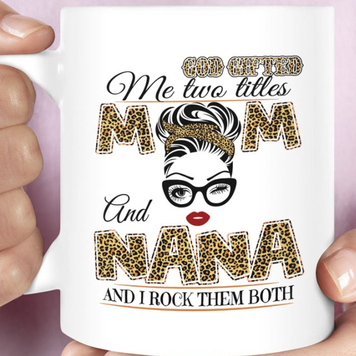 Personalized To Grandma Leopard Coffee Mug Gifts For Grandmother God Gifted Me Two Titles Mom And Nana Gifts For Mothers Day