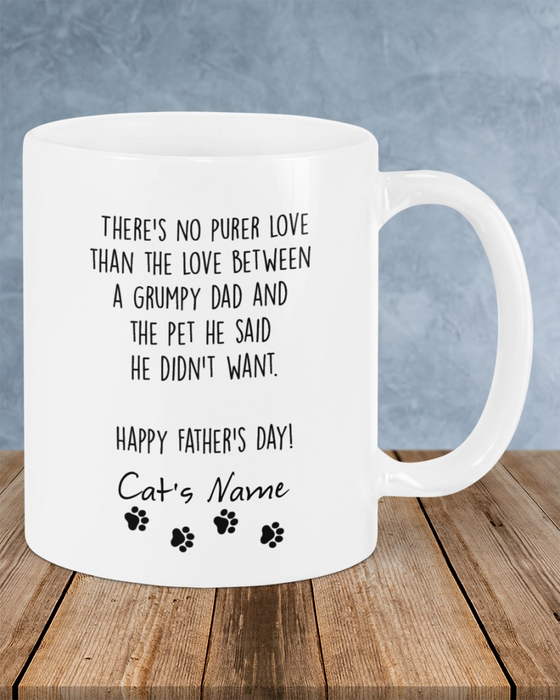 Personalized Mug For Dad There No Purer Love Than The Love Between A Grumpy Dad Mugs Custom Cat Name 11oz 15oz Mug