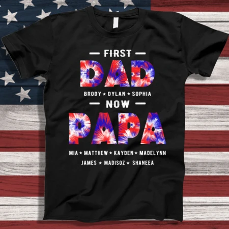 Personalized T-Shirt First DAD Now PAPA Tie Dye Design Custom Grandkids Kids Name Father'S Day Shirt