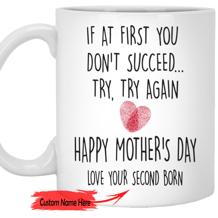 Personalized Coffee Mug For Mom Gifts Second Born Mommy If At First You Don't Succeed Funny Pregnant Mom Customized Mug Gifts For Mothers Day Ceramic Mug