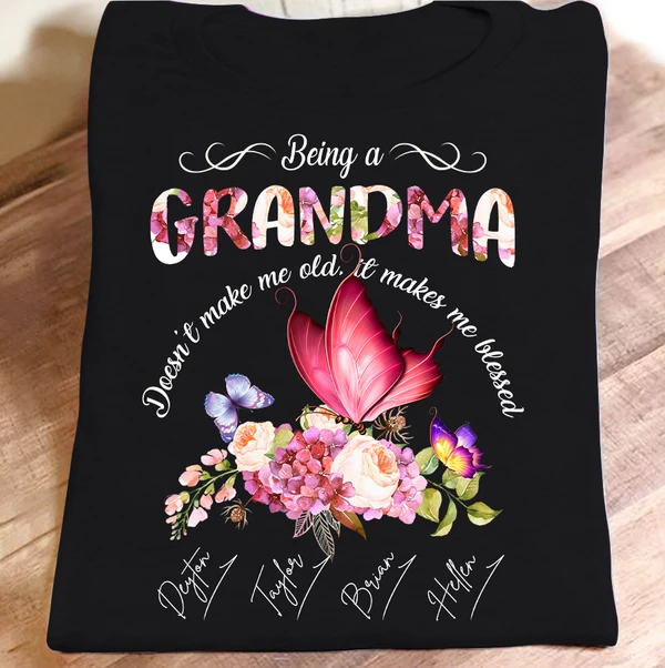 Personalized T-Shirt For Grandma Being A Grandma Does't Make Me Old Custom Grandkid's Name Floral Shirt With Butterfly