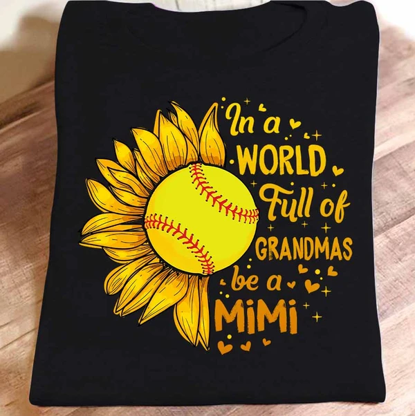 Personalized T-Shirt For Baseball Grandma In A Word Full Of Grandmas Be A Mimi Sunflower Printed Custom Nickname