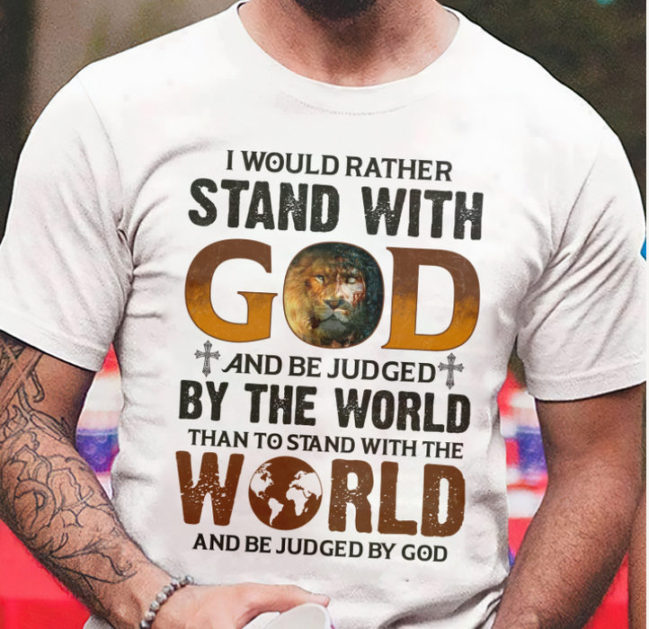 I Would Rather Stand With God T-shirt For Jesus Lovers Funny Lion God Bible Verses Tee Shirt For Men Christian