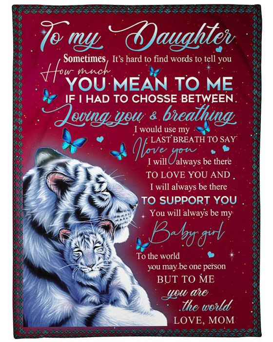 Personalized Tiger Family Hug Blanket To My Daughter From Mom Custom Name I Would Use My Last Breath To Say I Love You