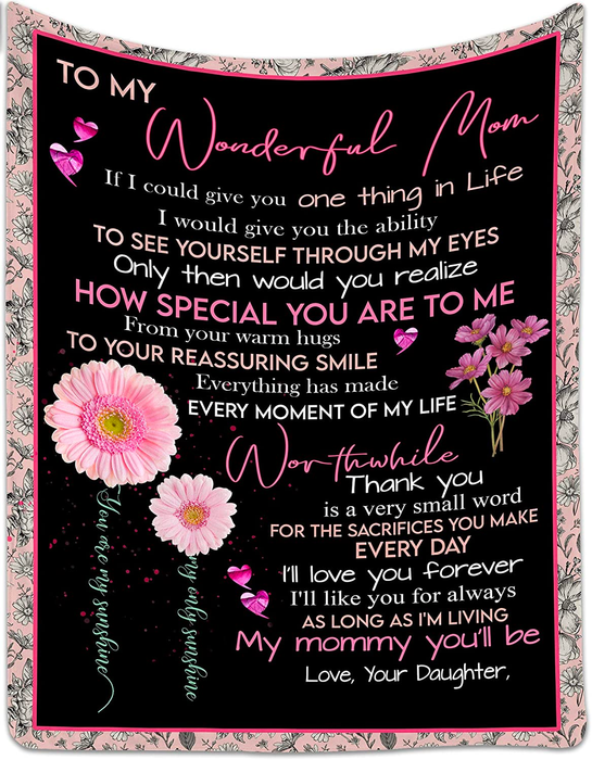 Personalized To My Mom Blanket From Daughter If I Could Give You One Thing In Life Pink Daisy & Heart Printed