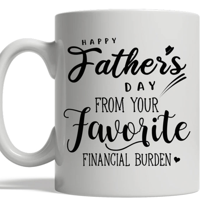 Dad Coffee Mug Gifts Daddy From Daughter, Son Happy Fathers Day From Your Favorite Financial Burden Gifts For Father's Day, Birthday 11Oz 15Oz Mug