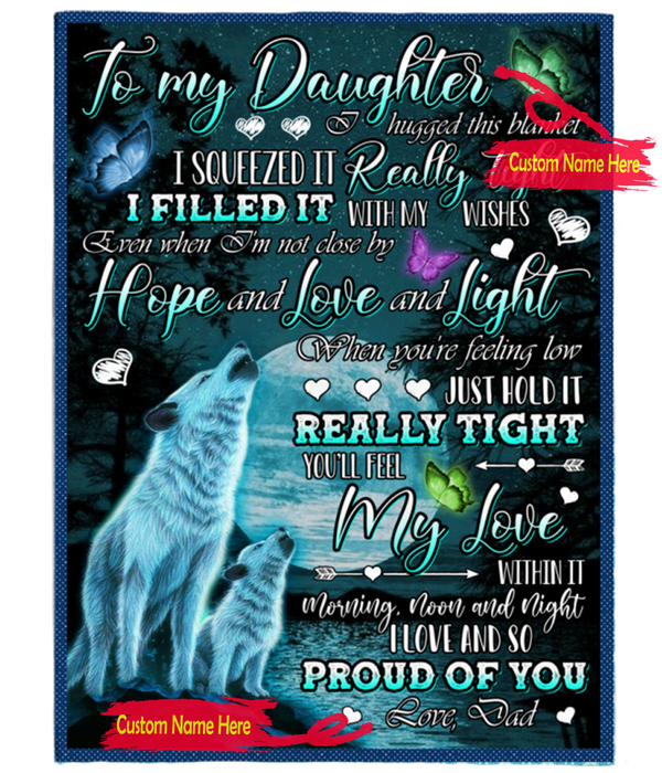 Personalized To My Daughter Blanket From Dad I Hugged This Blanket I Squeezed It Really Tight Old Wolf & Baby Printed
