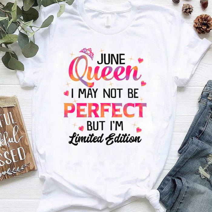 Personalized Happy Birthday T-Shirt For Women June Queen I'm Limited Edition Crown Print Custom Month Bday Shirt