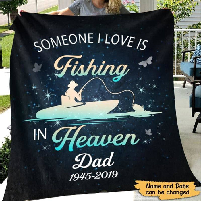 Personalized Fishing Memorial Blanket Someone I Love Is Fishing In Heaven Fishing Dad Gone Fishing Blanket Custom Year