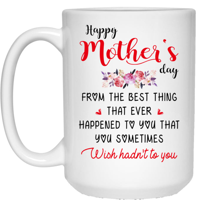 Happy Mothers Day Coffee Mug To Mom Gifts For New Mom Sweet Quotes Funny Mom Mug Gifts for Mom, Mother from Daughter, Son Mug Gifts For Mothers Day 11Oz 15Oz Ceramic Coffee Mug
