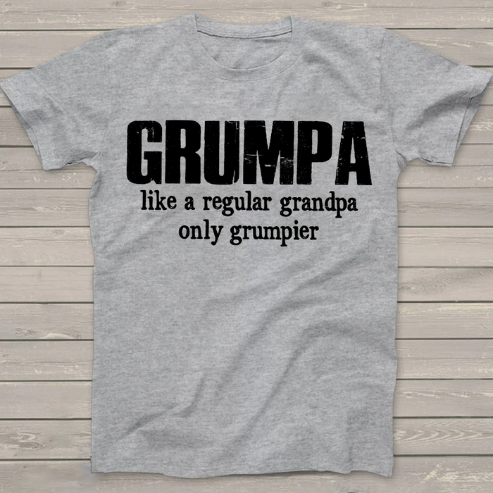 Shirt For Grumpa Like A Regular Grandpa Only Grumpier