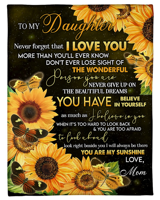 Personalized To My Daughter Blanket From Mom Never Give Up On The Beautiful Dreams Sunflower & Butterfly Printed