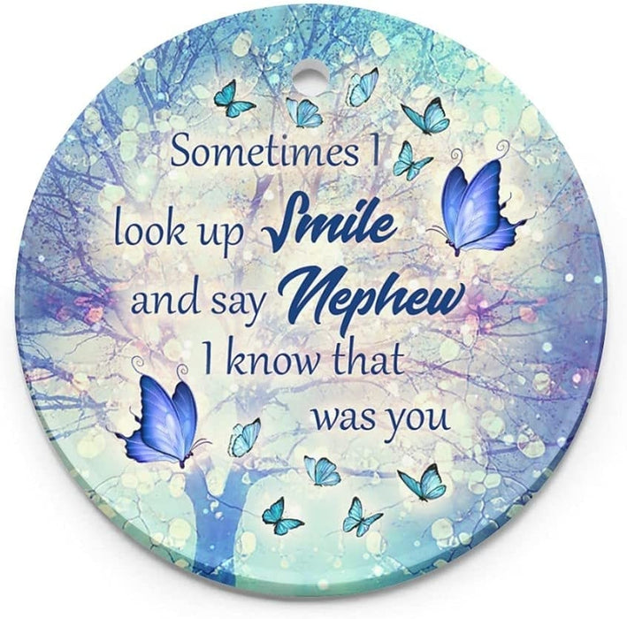 Memorial Ornaments Butterflies Sometimes I Look Up Smile And Say Nephew I Know That Was You Ornament for Aunt Uncle