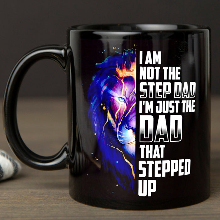 Mug For Stepfather Lion I'm Not The Stepdad I'm The DAD That Stepped Up Fathers Day Gift Bonus Dad