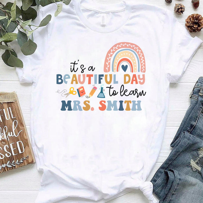 Personalized T-Shirt For Teachers Beautiful Day To Learn Colorful Rainbow Custom Name Back To School Outfit