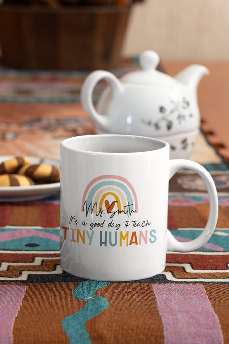 Personalized Coffee Mug For Teacher Rainbow Good Day To Teach Tiny Humans Custom Name Ceramic Cup Back To School Gifts