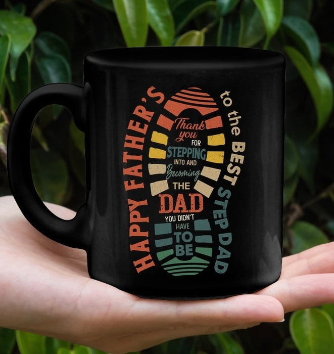 Bonus Dad Coffee Mug Gifts from Daughter Son Thanks You for Stepping Into And Becoming The Dad