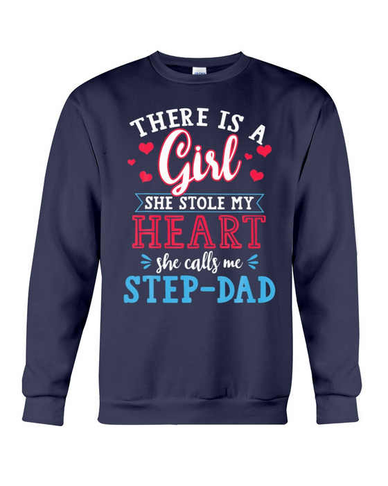 Step Dad Shirts For Father's Day There Is A Girl She Stole My Heart She Calls Me Step Dad