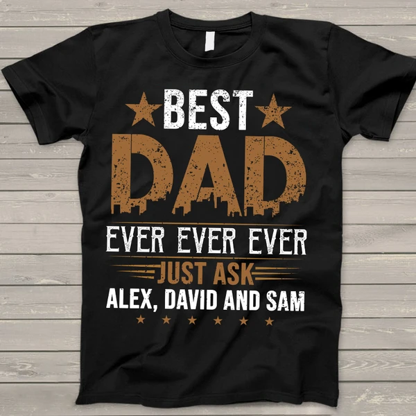 Personalized T-Shirt For Dad Best Dad Ever Just Ask Custom Kids Name Stars Printed Retro Vintage Shirt