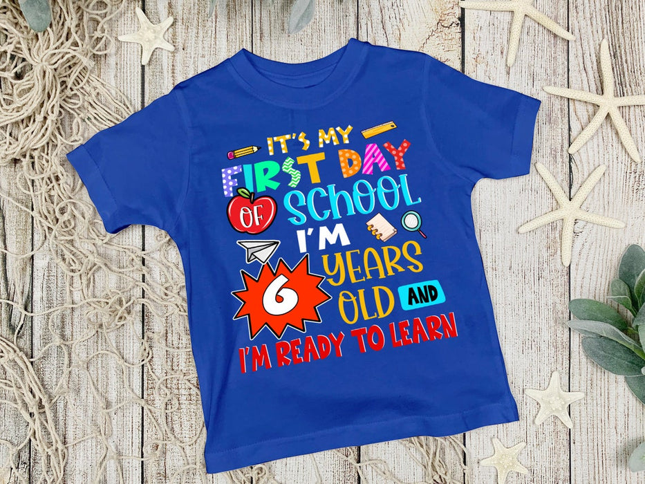 Personalized T-Shirt For Kids It's My First Day Of School I'm 6 Years Old Custom Age Apple Back To School Outfit
