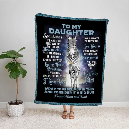 Personalized Zebra Family Fleece Blanket To My Daughter From Mom And Dad I Would Use My Last Breath To Say I Love You