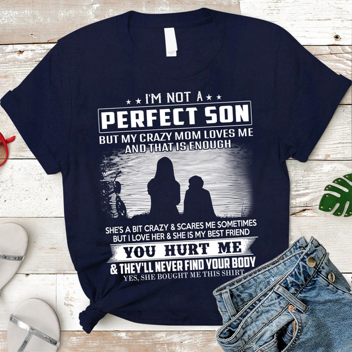 Classic T-Shirt & Sweatshirt For Men I'M Not A Perfect Son But My Crazy Mom Love Me Mother & Boy Printed Shirt