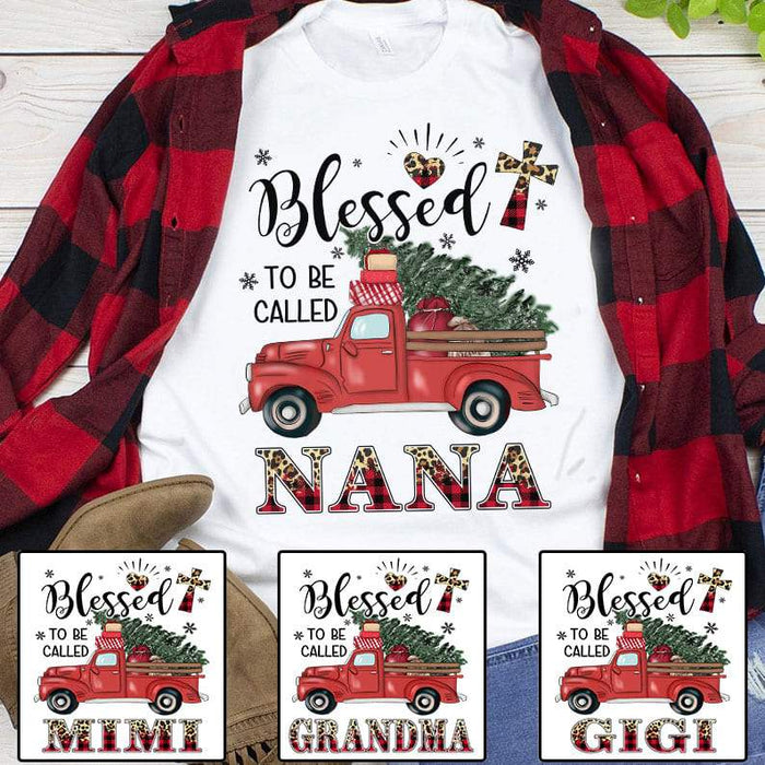 Personalized T-Shirt For Grandma Blessed To Be Called Nana Red Truck With Tree Boxes & Christ Cross Printed