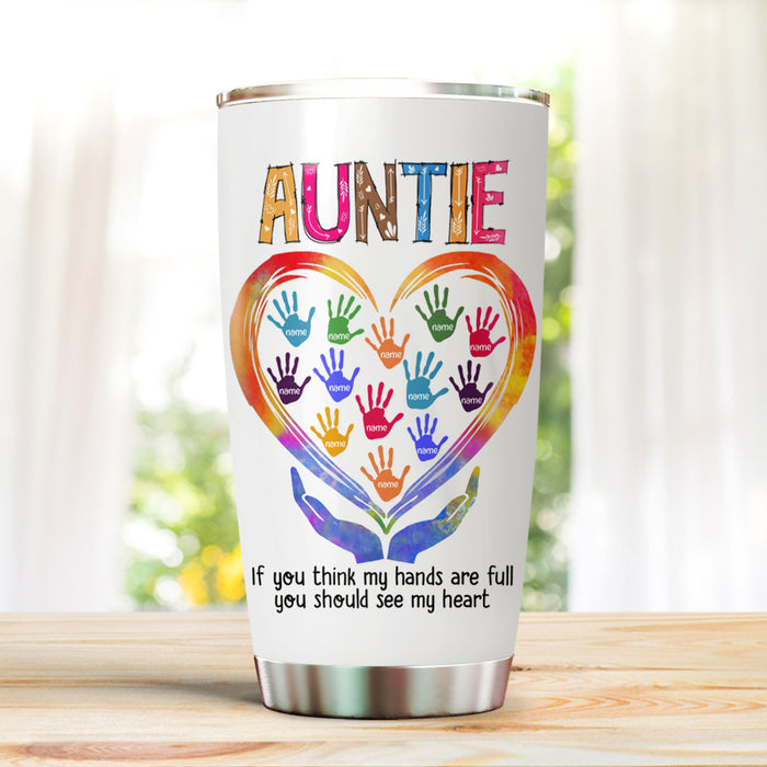 Personalized Tumbler Gifts For Aunt From Niece Nephew Handprints Heart If You Think My Hands Full Custom Name Travel Cup
