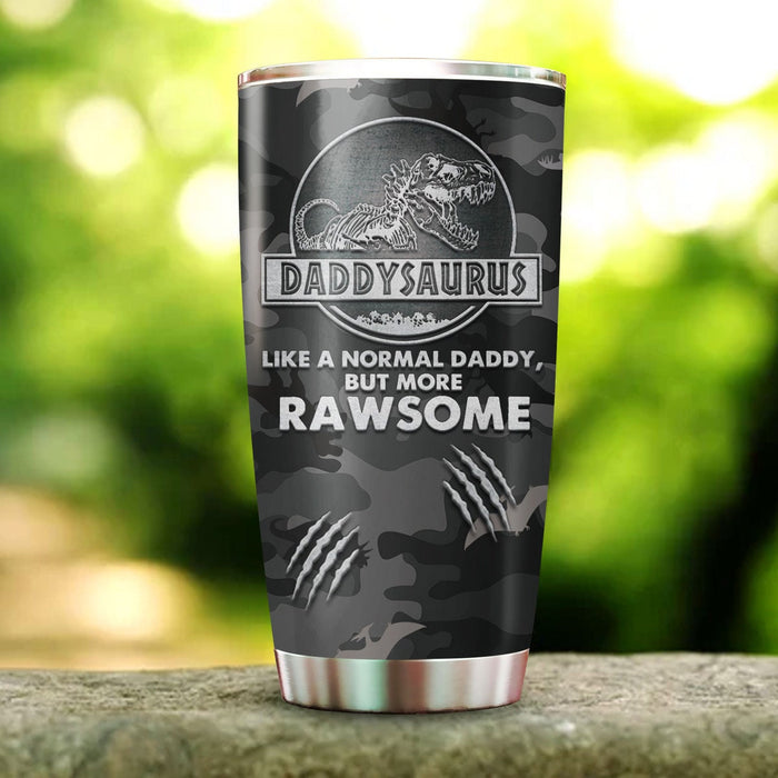 To My Dad Tumbler From Son Daughter Daddysaurus Like Normal Daddy Dinosaur 20oz Travel Cup Unique Gifts For Men