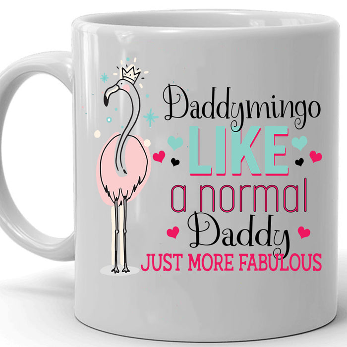 Dad Flamingo Coffee Mug Gifts Daddy From Daughter, Son Print Cute Pink Flamingo Mug Mug Funny Quotes Dad Mug Gifts For Father's Day 11Oz 15Oz Ceramic Mug
