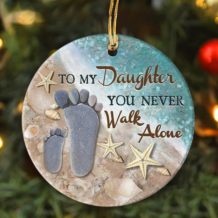 Personalized Circle Ornament To My Daughter Footprint From Parent Custom Name You Never Walk Alone Ceramic Ornament