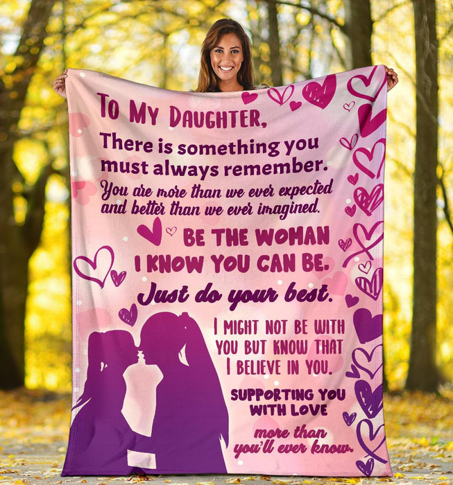 Personalized To My Daughter Pink Heart Premium Fleece Blanket Be The Woman I Know You Can Be From Mom Custom Name