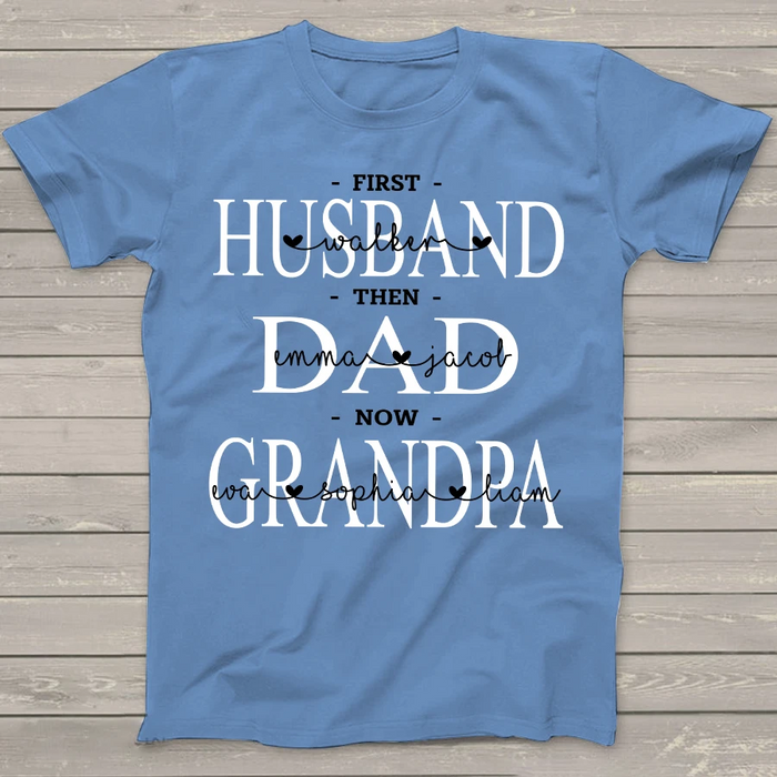 Personalized Shirt For Dad First Husband Then Dad Now Grandpa Customized Kids Name